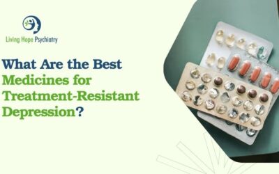 What Are the Best Medicines for Treatment-Resistant Depression?