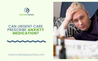 Can Urgent Care Prescribe Anxiety Medication?