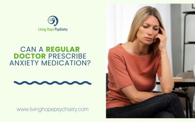 Can a Regular Doctor Prescribe Anxiety Medication?